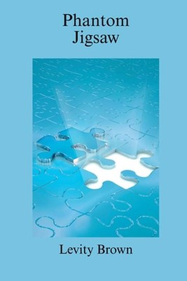 Phantom Jigsaw by Levity Brown Paperback Book