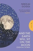 And The Earth Will Sit On The Moon Essential Stories Nikolai Gogol Taschenbuch