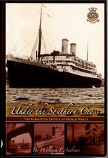 Under the Southern Cross - Merchant Navy in WWII ; by William Andrews - PB