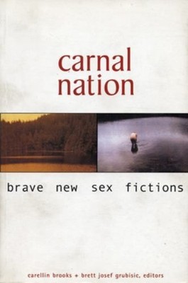 Carnal Nation : Brave New Sex Fictions Paperback