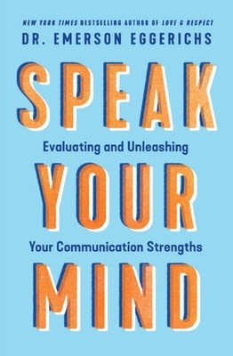 Speak Your Mind by Dr. Emerson Eggerichs (Paperback Book)