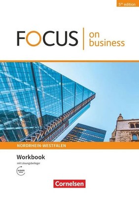 Focus on Business B1/B2. Nordrhein-Westfalen - Workbook mit Lösungsschlüssel ...