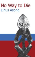 No Way To Die Linus Asong Taschenbuch Kartoniert / Broschiert Englisch 2009