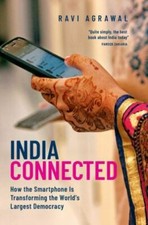 India Connected How Smartphone Transforming World's Largest Democracy 1st Print