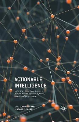 Actionable Intelligence: Using Integrated Data Systems to Achieve a More Effecti