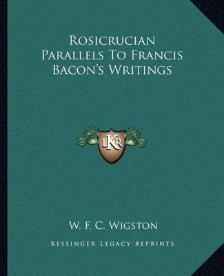 Rosenkreuzer Parallelen zu Francis Bacons Schriften - Taschenbuch NEU Wigston, W.F.