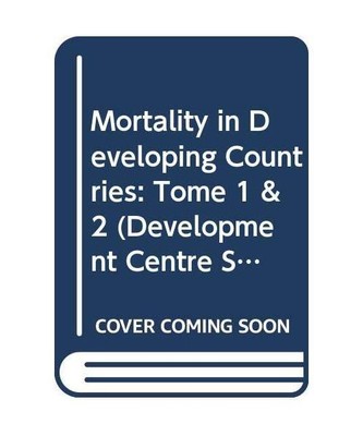 Mortality in Developing Countries: Tome 1 & 2 [Development Centre Studies], Orga