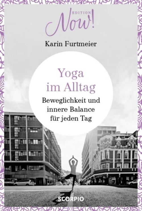 Edition Now Yoga Alltag | Beweglichkeit Und Innere Balance Für Jeden