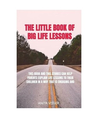The Little Book of Big Life Lessons: This book and this stories can help parents