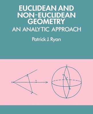 Euclidean and Non-Euclidean Geometry: An Analytic Approach (Volume 0)
