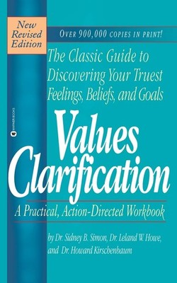 Values Clarification - Howe, Leland W|Kirschenbaum, Howard|Simon, Dr. Sidney...