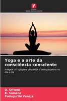D. Sriveni (U. A.) | Yoga E A Arte Da ConsciêNcia Consciente | Taschenbuch