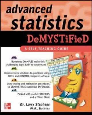 Advanced Statistics Demystified by Stephens, Larry