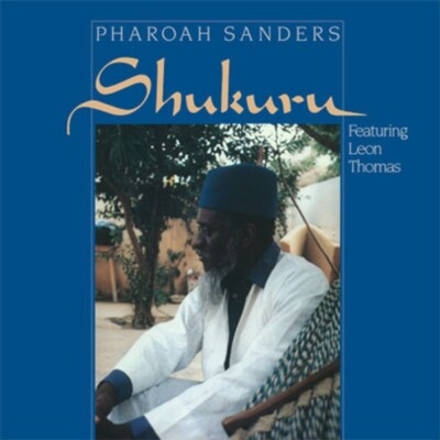 Pharoah Sanders featuring Leon Thomas: Shukuru TR121 Label: Theresa Cat NoTR 121
