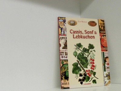 Cassis, Senf & Lebkuchen : Edition en langue allemande Renaud, Guy,  Collectif  