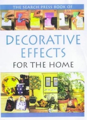 The Search Press Book of Decorative Effects for the Home,Sandy B