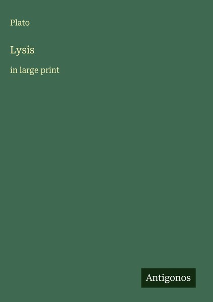 Plato | Lysis | Buch | Englisch (2025) | In Large Print | Antigonos Verlag-image