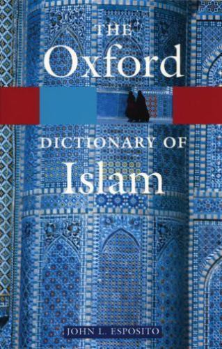 Oxford Dictionary of Islam, Paperback by Esposito, John L. (EDT), Brand New, ...