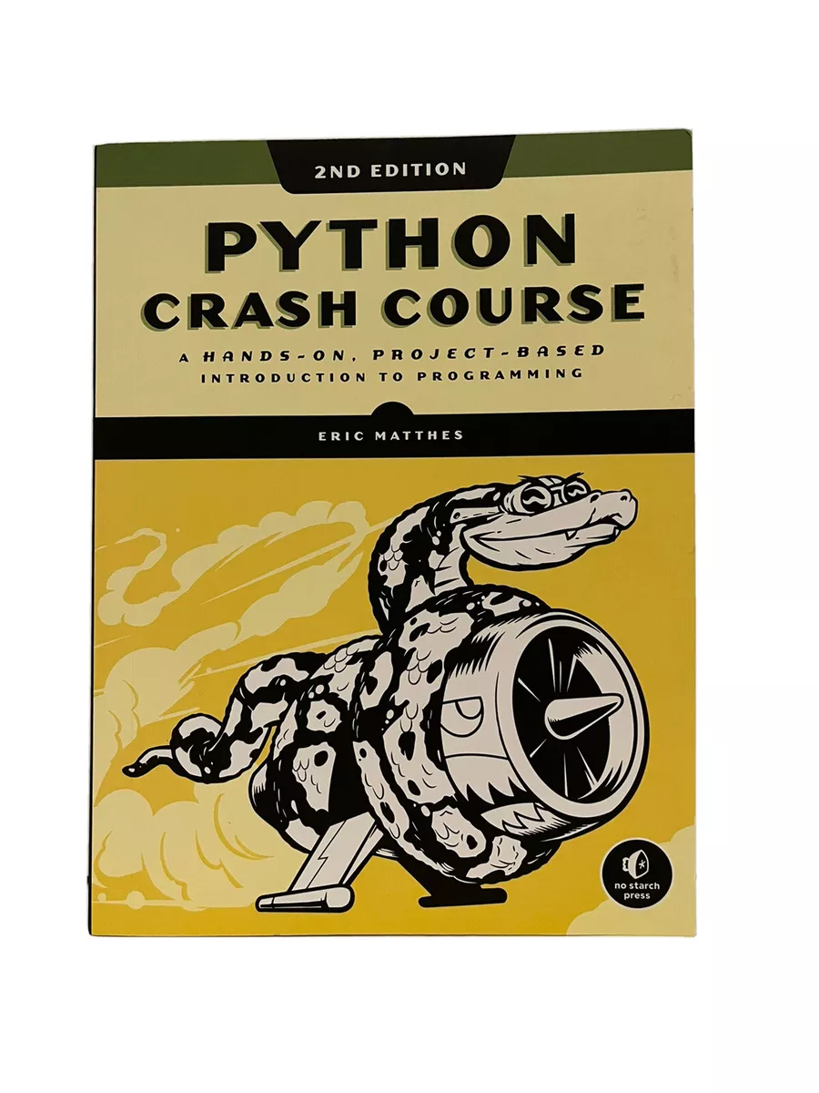 Python Crash Course, 2nd Edition: A Hands-On, Project-Based Introduction to  Programming: Matthes, Eric: 9781593279288: : Books