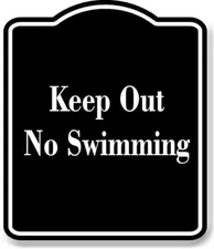 Keep Out No Swimming BLACK Aluminum Composite Sign