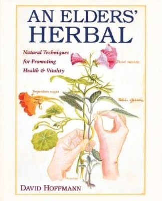 An Elders' Herbal: Natural Techniques for Health and Vitality (Heali - VERY GOOD