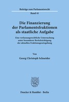 Die Finanzierung Der Parlamentsfraktionen Als Staatliche Aufgabe. Schneider Buch