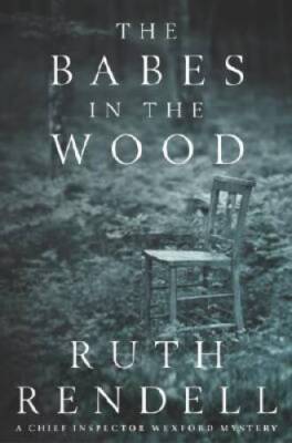 The Babes in the Wood: A Chief Inspector Wexford Mystery - Hardcover - GOOD