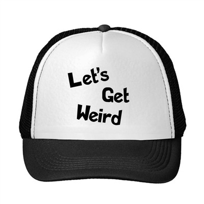 Let'S Get Weird Funny Adjustable Trucker Hat Cap