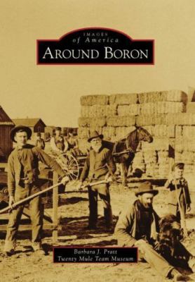Around Boron (Images of America) - Twenty Mule Team Museum,Pratt, Barbara J.