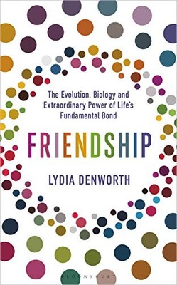 Friendship: The Evolution, Biology and Extraordinary Power of Li
