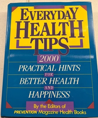 EVERYDAY HEALTH TIPS Practical Hints For Better Health And Happiness Book 2000