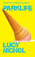 Parklife: A story of friendship, addic..., Nichol, Lucy