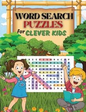 Word Search Puzzles For Clever Kids: Practice Spelling, Learn Vocabulary, A...