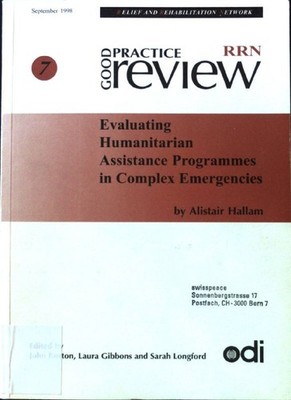 Evaluating Humanitarian Assistance Programmes in Complex Emergencies; Good pract