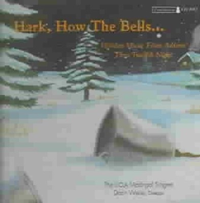 Hark, How the Bells by UCLA Singers/UCLA Madrigal Singers [CD]