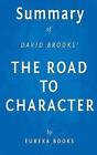 Summary of David Brooks' the Road to Character by Eureka Books (Paperback / softback, 2015)