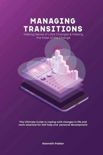 Kenneth Parker | Managing Transistions - Making Sense Of Life's Changes &...-image