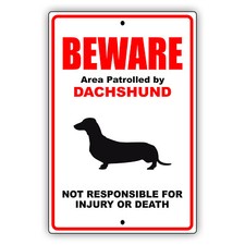 Warning Sign, Beware Area Patrolled By Dachshund Dog Safety Novelty Metal Sign