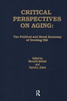Critical Perspectives On Aging | The Political And Moral Economy Of Growing Old