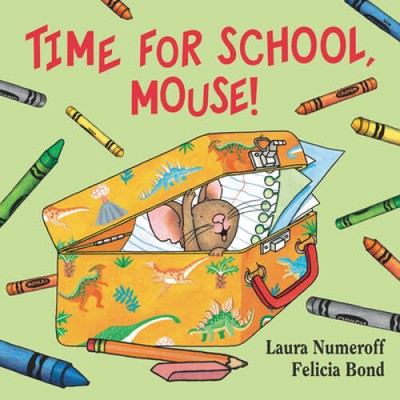 Time for School, Mouse! (If You Give...) - Board book By Numeroff, Laura - GOOD