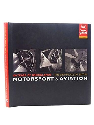 Brooklands: 100 Years of the Birthpla..., Pulford, John