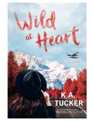 Wild at Heart by K. A. Tucker (2020, Trade Paperback)