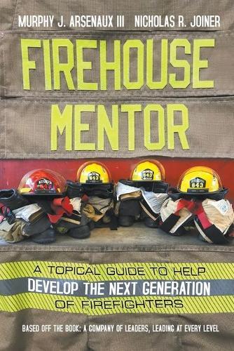 Murphy Arsenaux Nicholas Joiner Firehouse Mentor (taschenbuch)