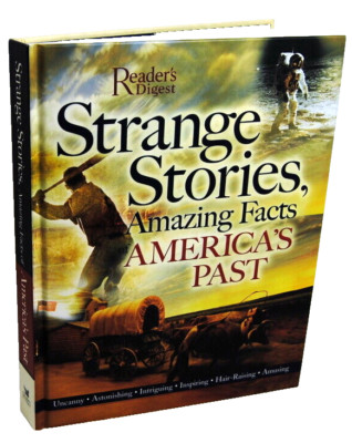 Strange Stories, Amazing Facts of America's Past Book Reader's Digest Hardcover