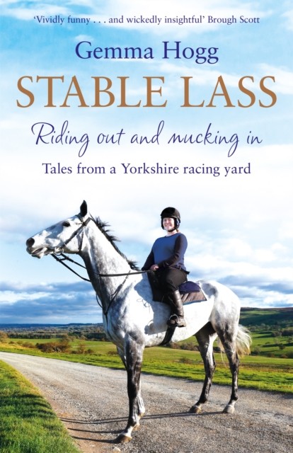 Stable Lass: Riding Out and Mucking In - Tales from a Yorkshire Racing Yard - Image 7