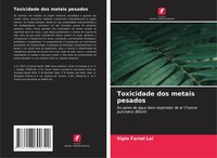 Vipin Farrel Lal | Toxicidade Dos Metais Pesados | Taschenbuch | Portugiesisch