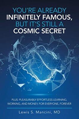 You'Re Already Infinitely Famous, but It's Still a Cosmic Secret: Plus: ...