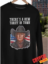 There's a New Tariff in Town T SHIRT S-3XL Funny President Donald Trump MAGA TEE