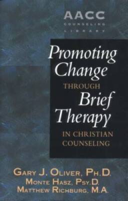 Promoting Change through Brief Therapy in Christian Counseling (AACC L - GOOD
