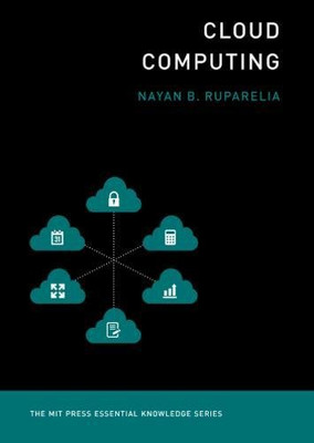 Cloud Computing (The MIT Press Essential Knowledge... - Ruparelia, Nayan B.